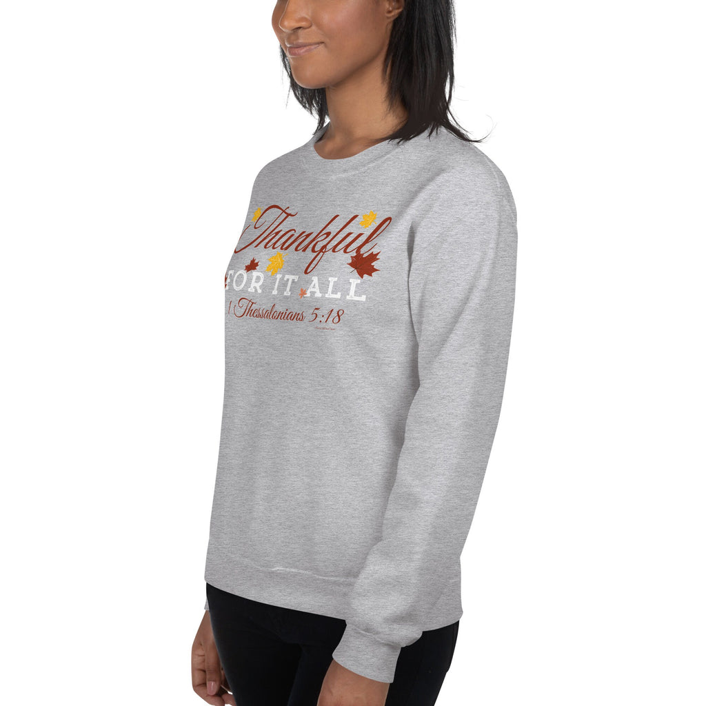 Thankful For It All 1 Thessalonians 5:18 Sweatshirt, Christian Bible Verse Crewneck Sweatshirt