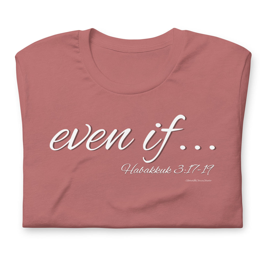 Even If... Habakkuk 3:17-19 Shirt, Christian Shirts for Her, Christian Gifts for Her, Conservative Shirt, Inspirational Shirts