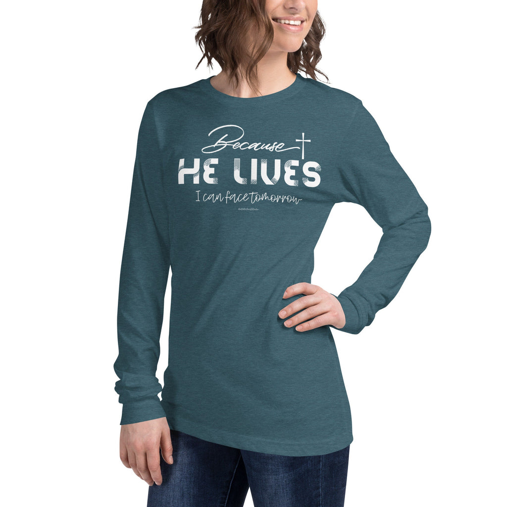 Because He Lives I Can Face Tomorrow Long Sleeve Tee, Christian Shirts for Women