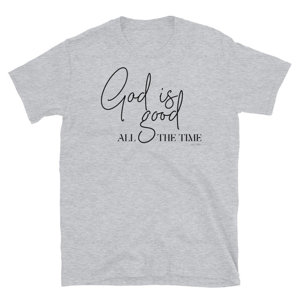 God Is Good All The Time Shirt, Christian Shirts for Women