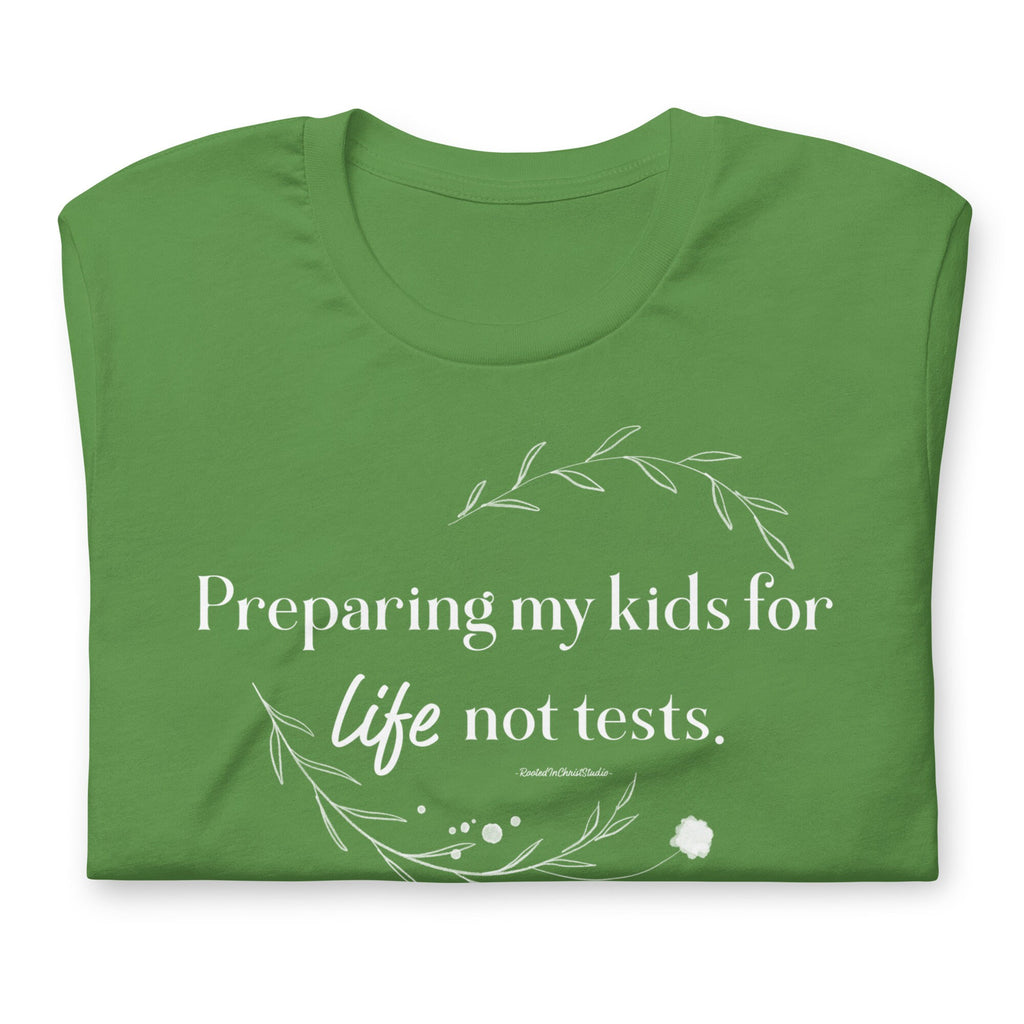 Preparing My Kids For Life Not For Tests Shirt, Homeschool Mom Shirt