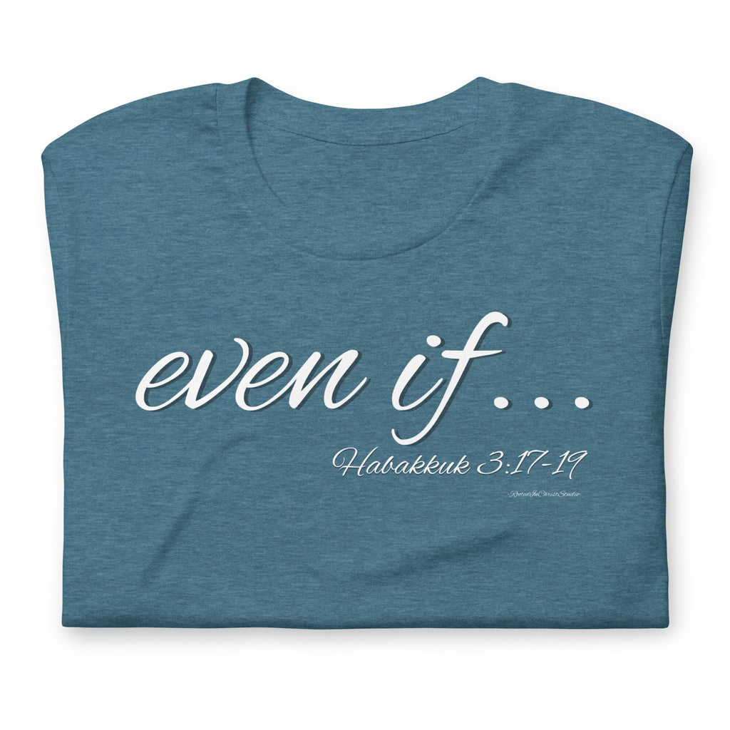 Even If… Habakkuk 3:17-19 Shirt, Christian Shirts For Her, Conservative Shirt, Inspirational Shirts