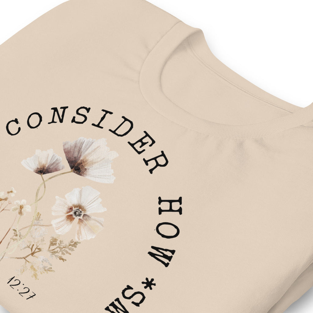 Consider How The Wildflower Grows Luke 12:27 Christian Shirt For Women, Christian Bible Verse Gifts for Her