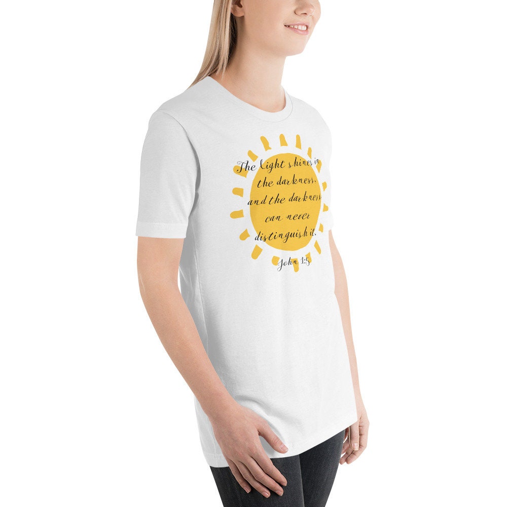 The Light Shines In The Darkness And The Darkness Can Never Distinguish It, John 1:5 Christian Bible Verse Shirt, Sunshine Gifts