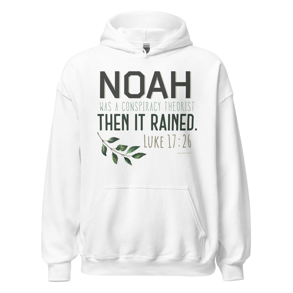 Noah Was A Conspiracy Theorist Then It Rained Hoodie, Luke 17:26 Hoodie, Bible Verse Hoodie Sweatshirt, Christian Hoodie, Conservative Shirt