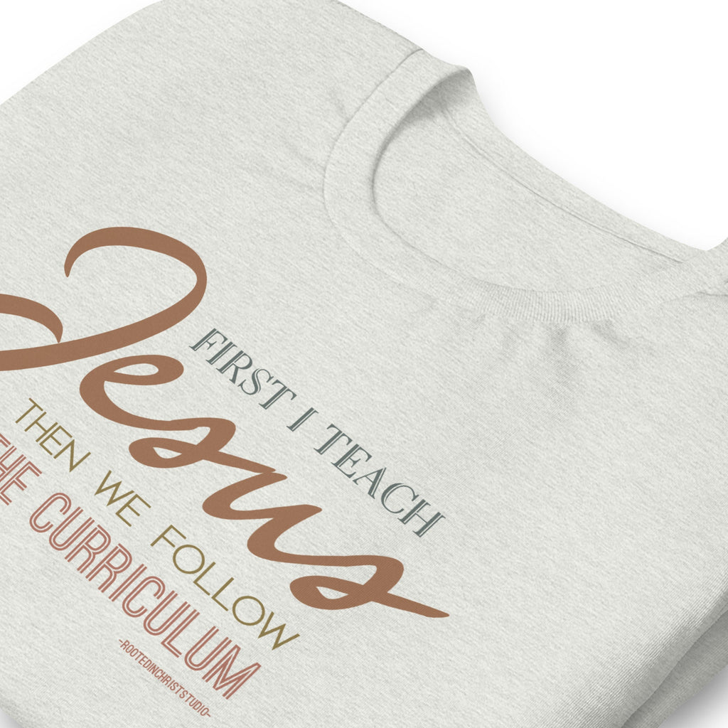 First I Teach Jesus Then We Follow The Curriculum Shirt, Christian Teacher Shirt, Homeschool Mom Shirt