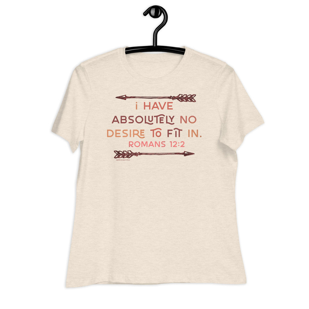 I Have Absolutely No Desire To Fit In Shirt, Romans 12:2 Shirt for Her, Christian Shirts for Women