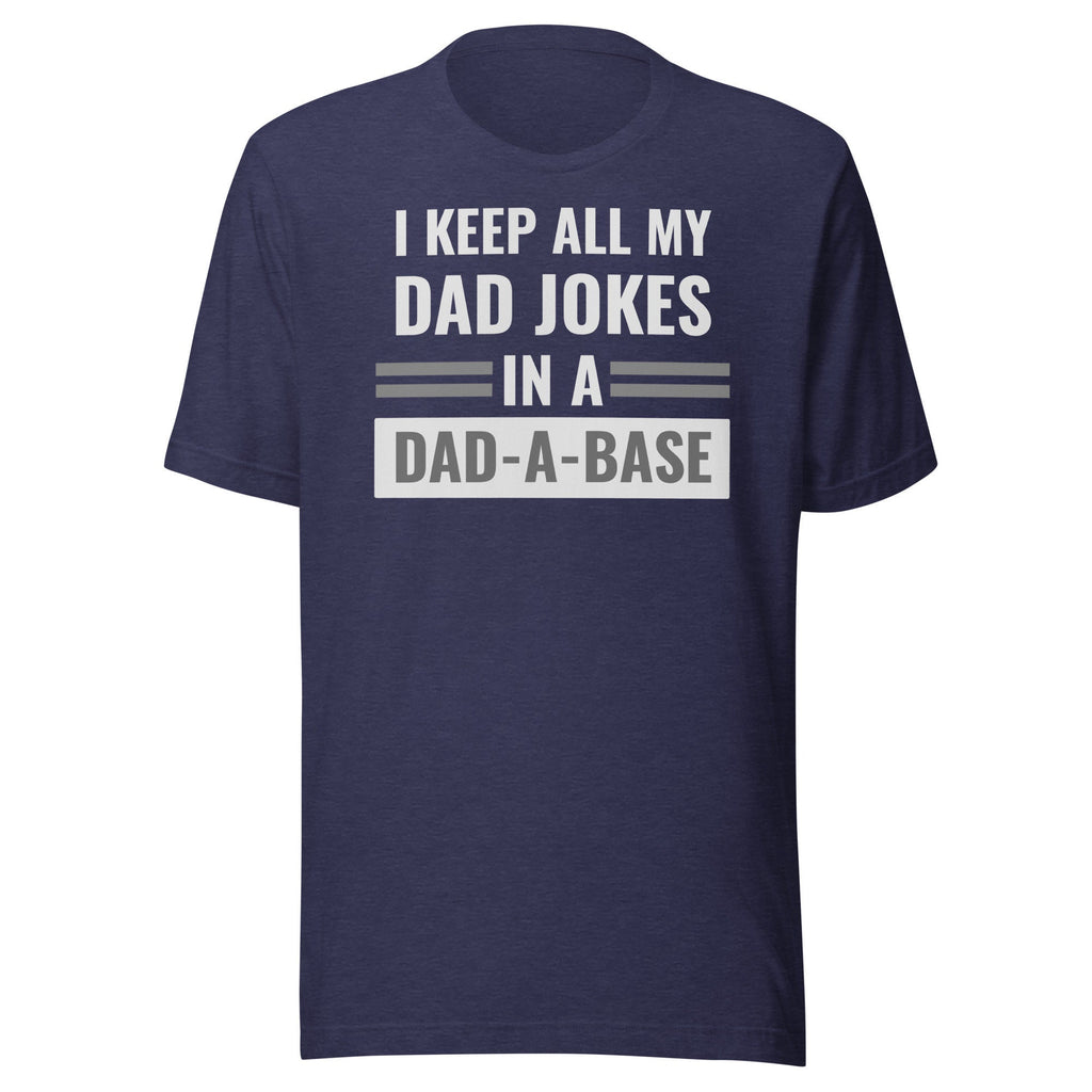 I Keep All My Dad Jokes in a Dad-A-Base Shirt, Funny Dad Jokes Shirt for Father’s Day, Gifts for Dad