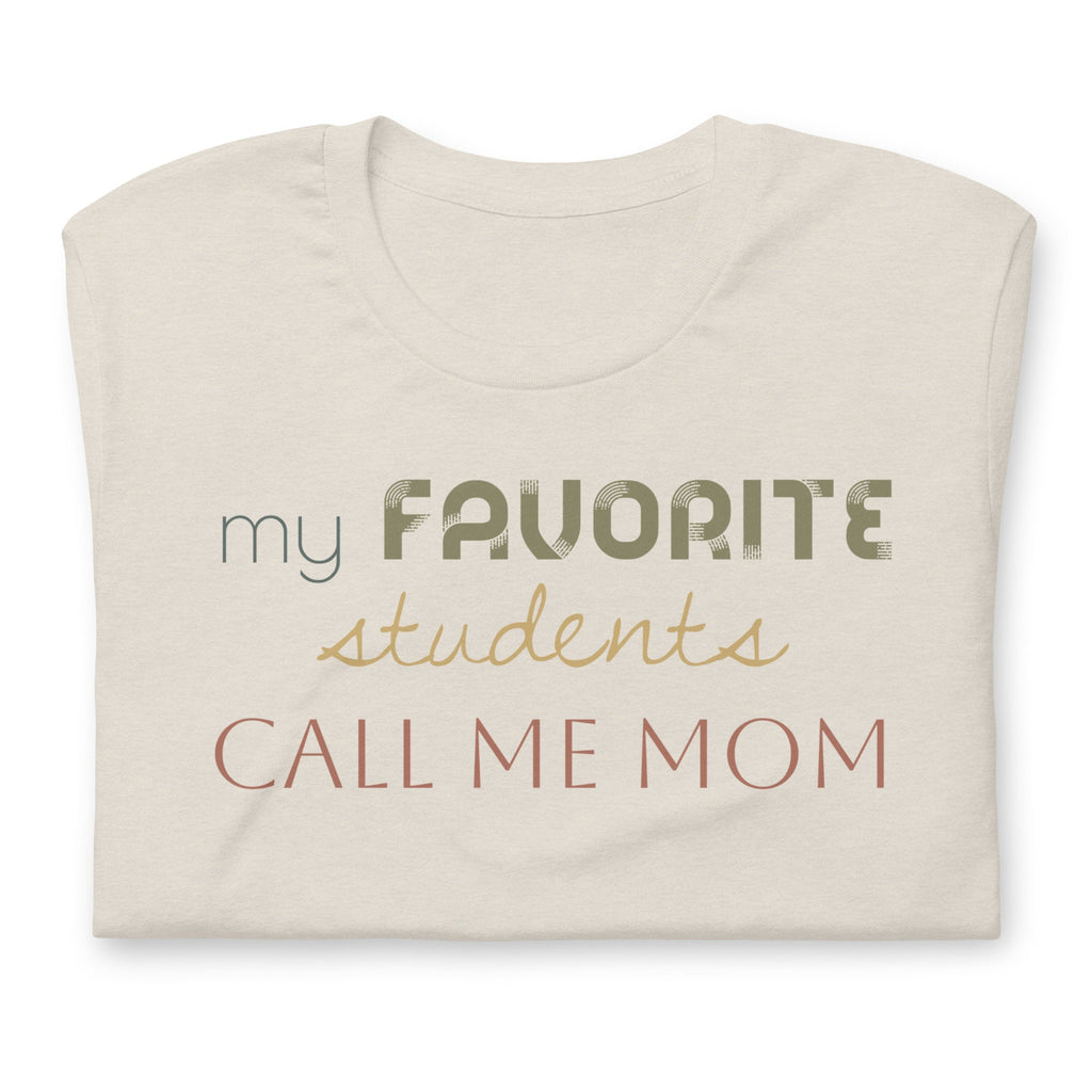 My Favorite Students Call Me Mom Shirt, Homeschool Mom Shirts, Back to School T Shirt for Mom