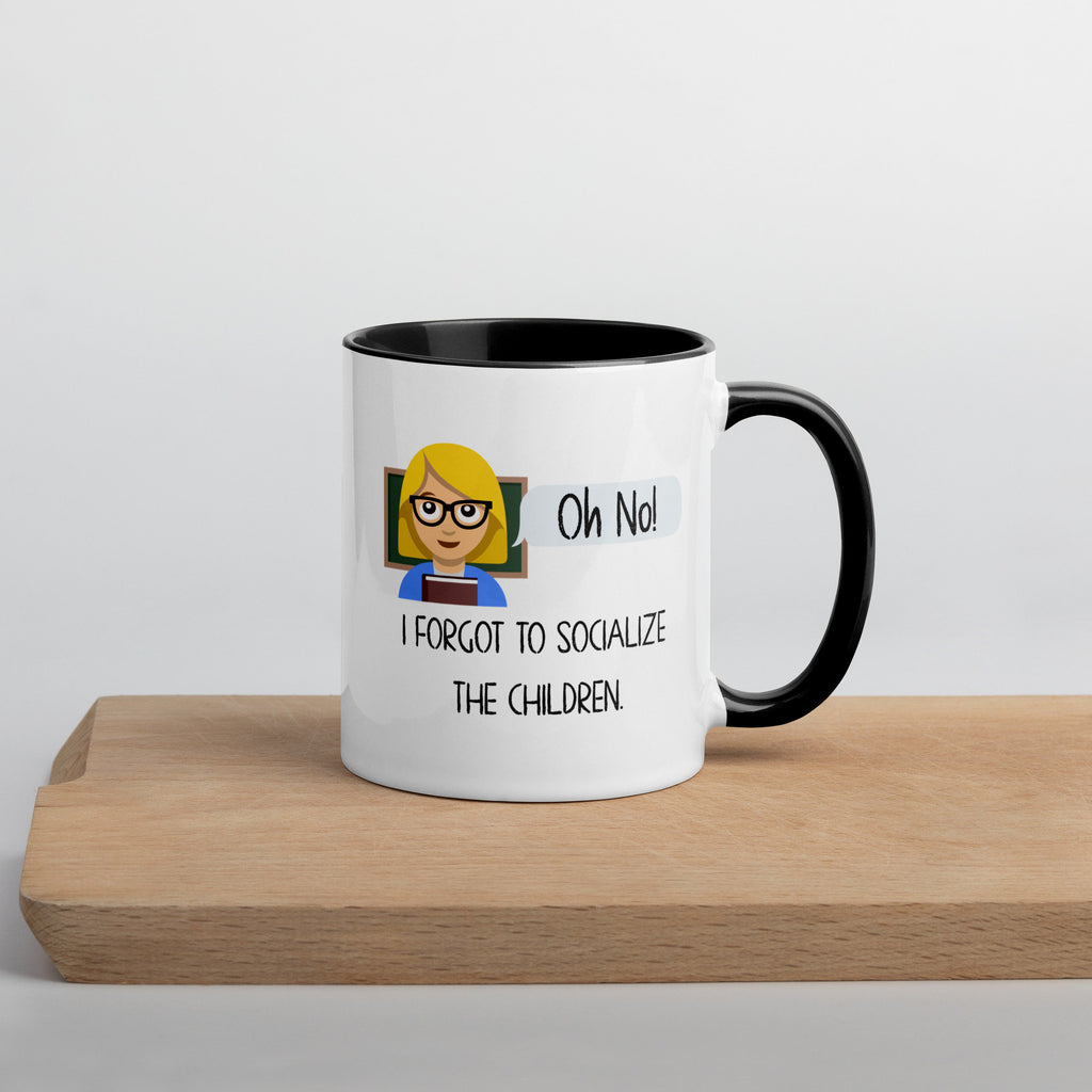 Oh No! I Forgot To Socialize The Children Ceramic Coffee Mug for Homeschool Moms, Sarcastic Funny Homeschooling Mama Gift