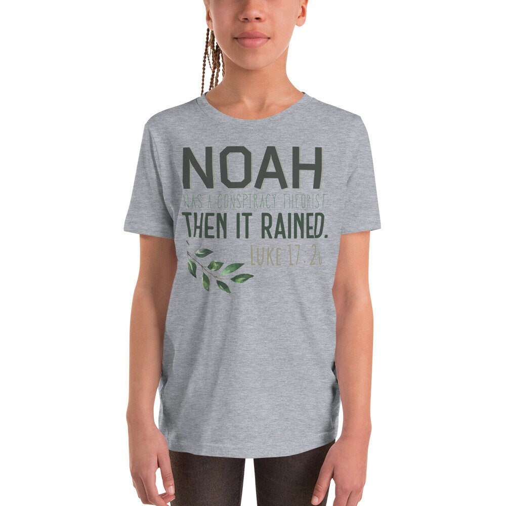 Noah Was A Conspiracy Theorist Then It Rained Youth T-Shirt, Luke 17:26 Christian Kid’s Shirt, Conservative Shirts