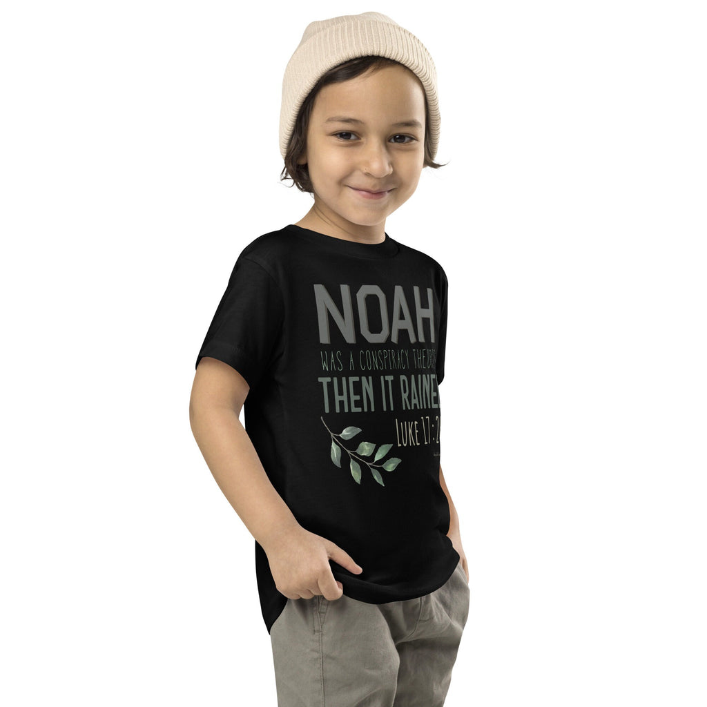 Noah Was A Conspiracy Theorist Then It Rained Toddler Tee, Luke 17:26 Christian Toddler Shirt, Conservative Shirts