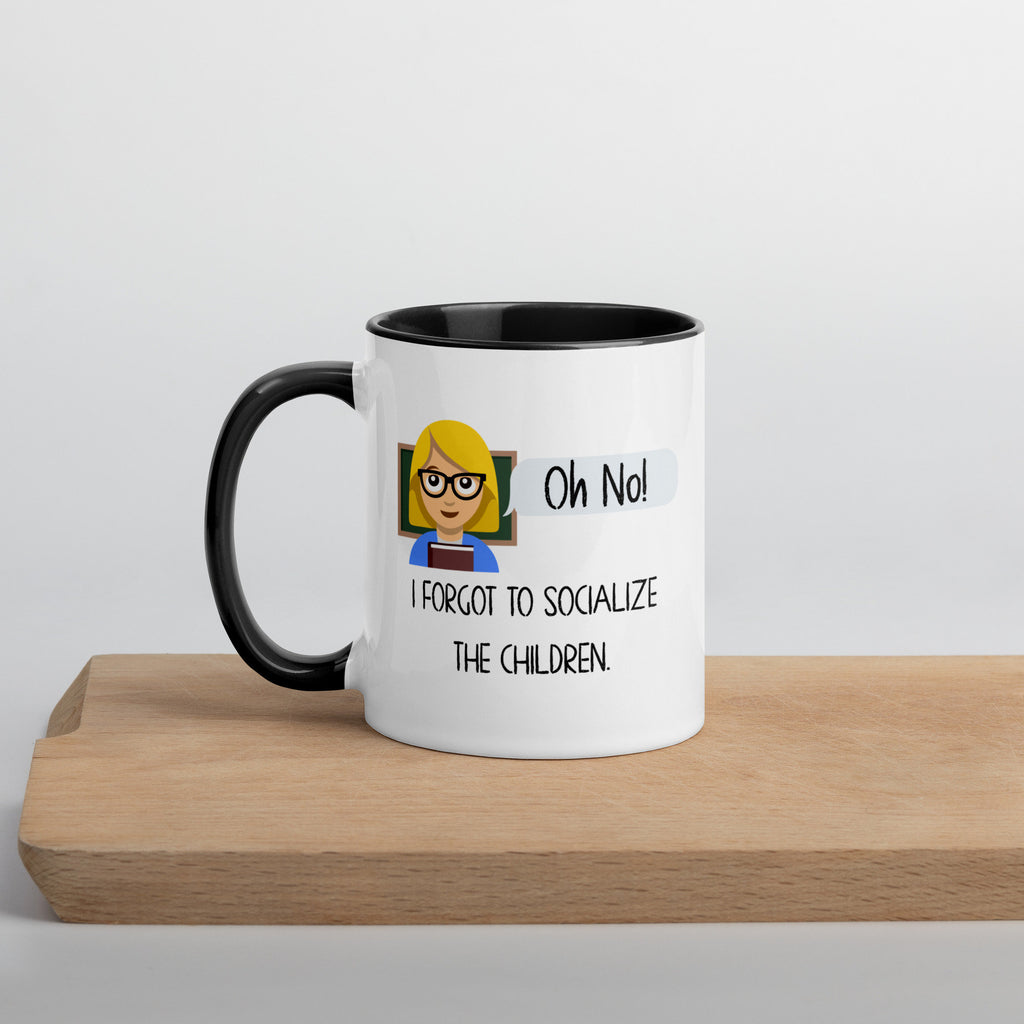 Oh No! I Forgot To Socialize The Children Ceramic Coffee Mug for Homeschool Moms, Sarcastic Funny Homeschooling Mama Gift