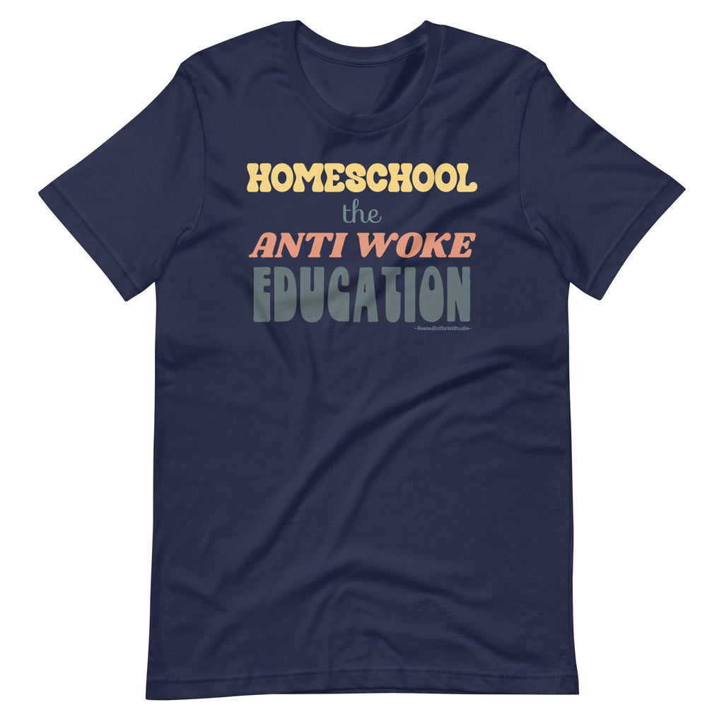 Homeschool The Anti Woke Education Shirt, Conservative Homeschool Mom Shirts