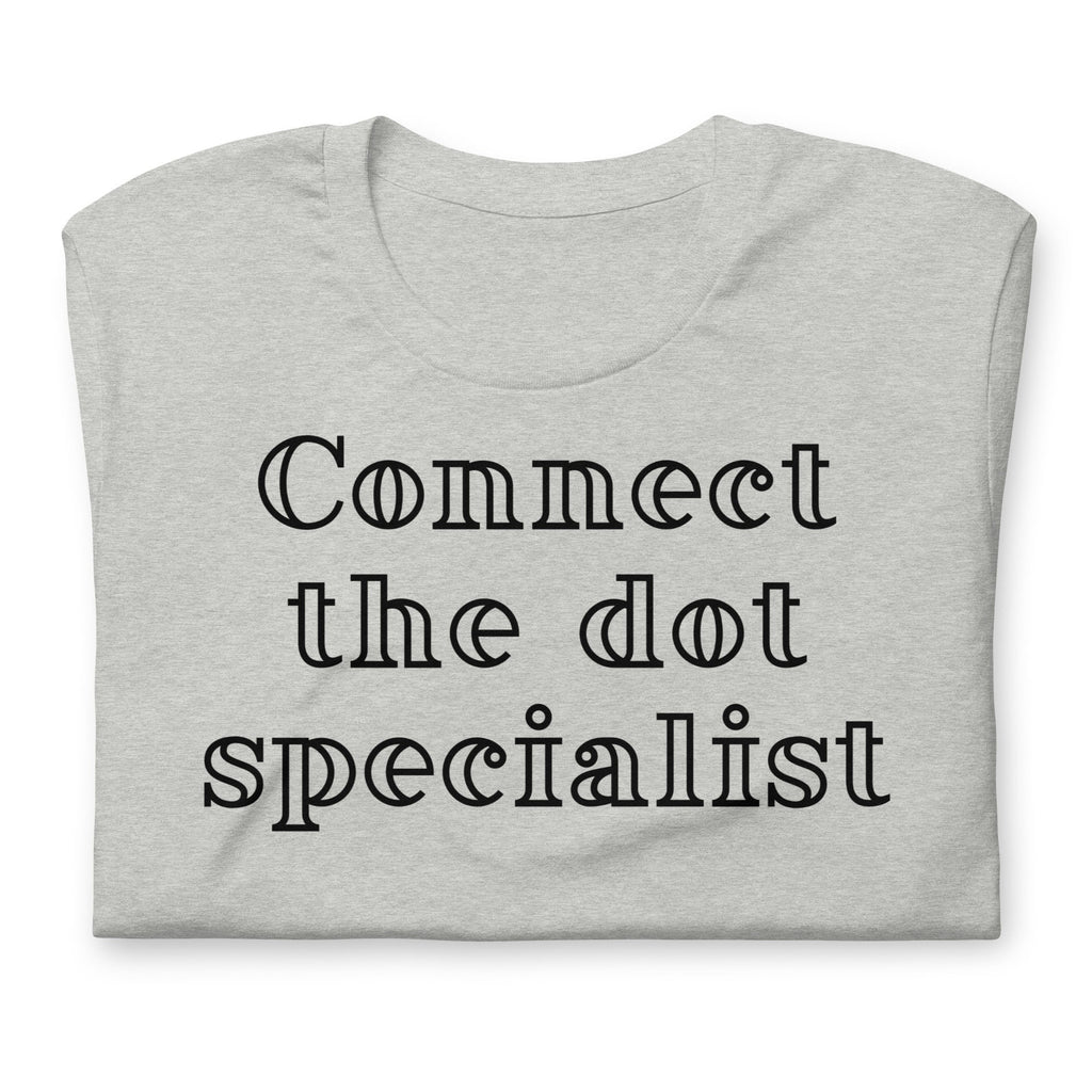 Connect the Dots Specialist Shirt, Conspiracy Theorist T Shirt, Coincidence Tee