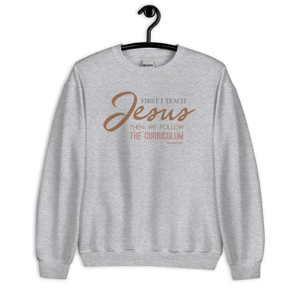 First I Teach Jesus Then We Follow the Curriculum Crewneck Sweatshirt, Christian Teacher Sweatshirt, Homeschool Mom Sweatshirt