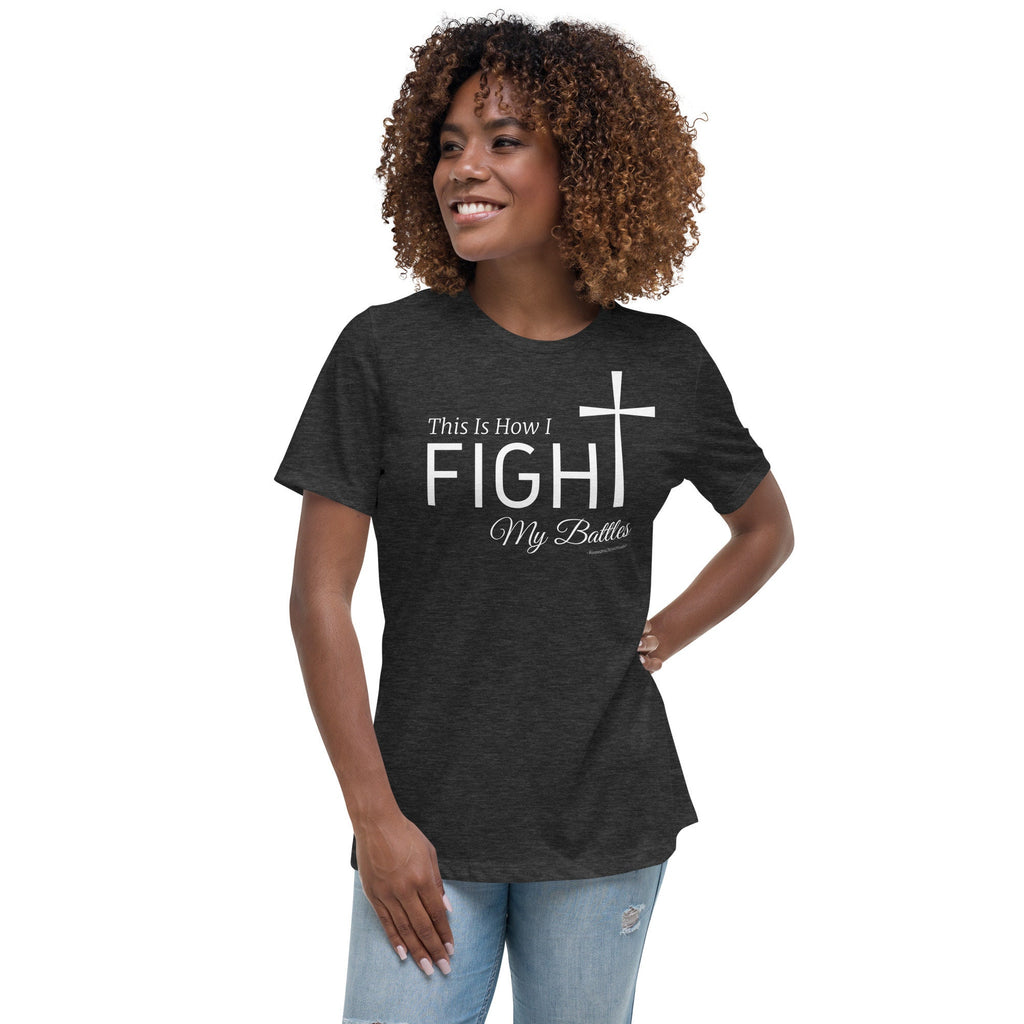 This Is How I Fight My Battles Women&#39;s Relaxed T-Shirt, Christian Cross Shirts for Women