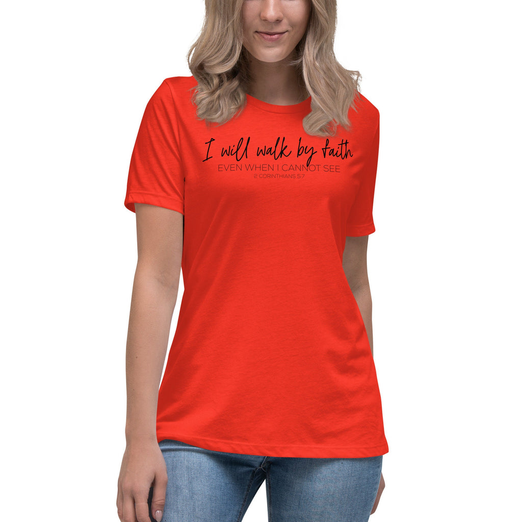 I Will Walk By Faith Even When I Cannot See Women&#39;s Relaxed T-Shirt, 2 Corinthians 5:7 Christian Bible Verse Shirt for Women