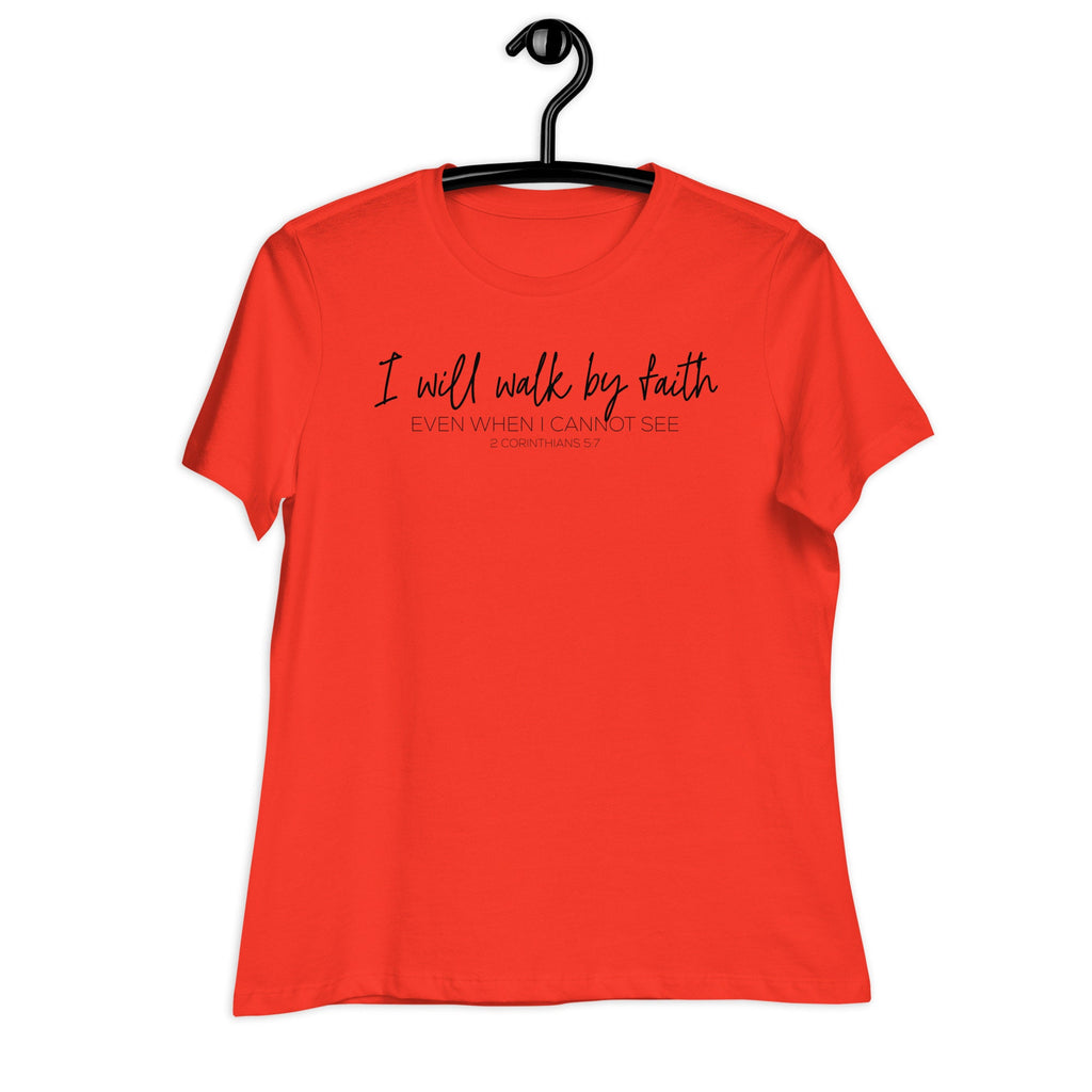 I Will Walk By Faith Even When I Cannot See Women&#39;s Relaxed T-Shirt, 2 Corinthians 5:7 Christian Bible Verse Shirt for Women