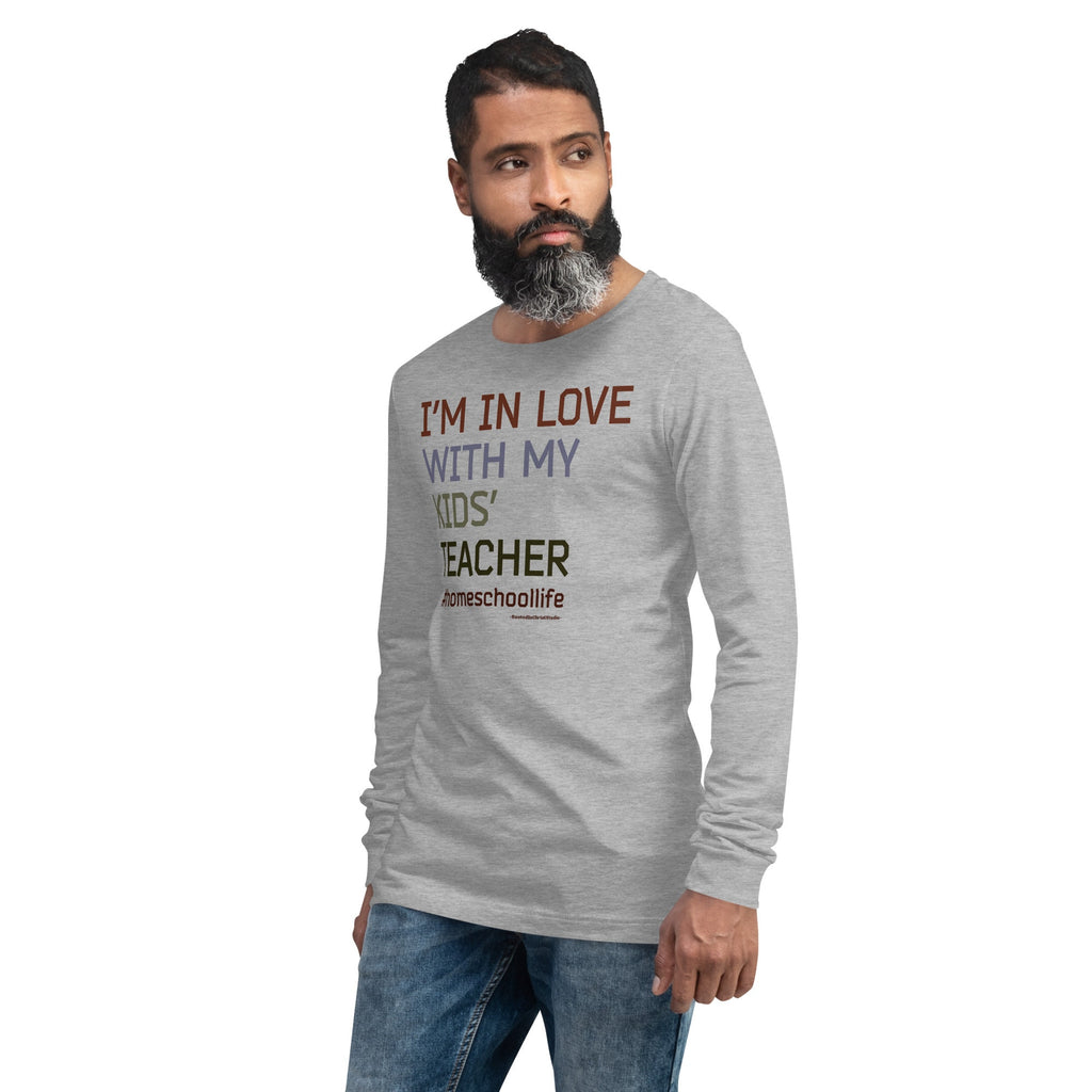 I’m In Love With My Kids’ Teacher, Funny Homeschool Gift, Humorous Homeschool Long Sleeve Tee Shirt, Homeschool Dad, Homeschool Life