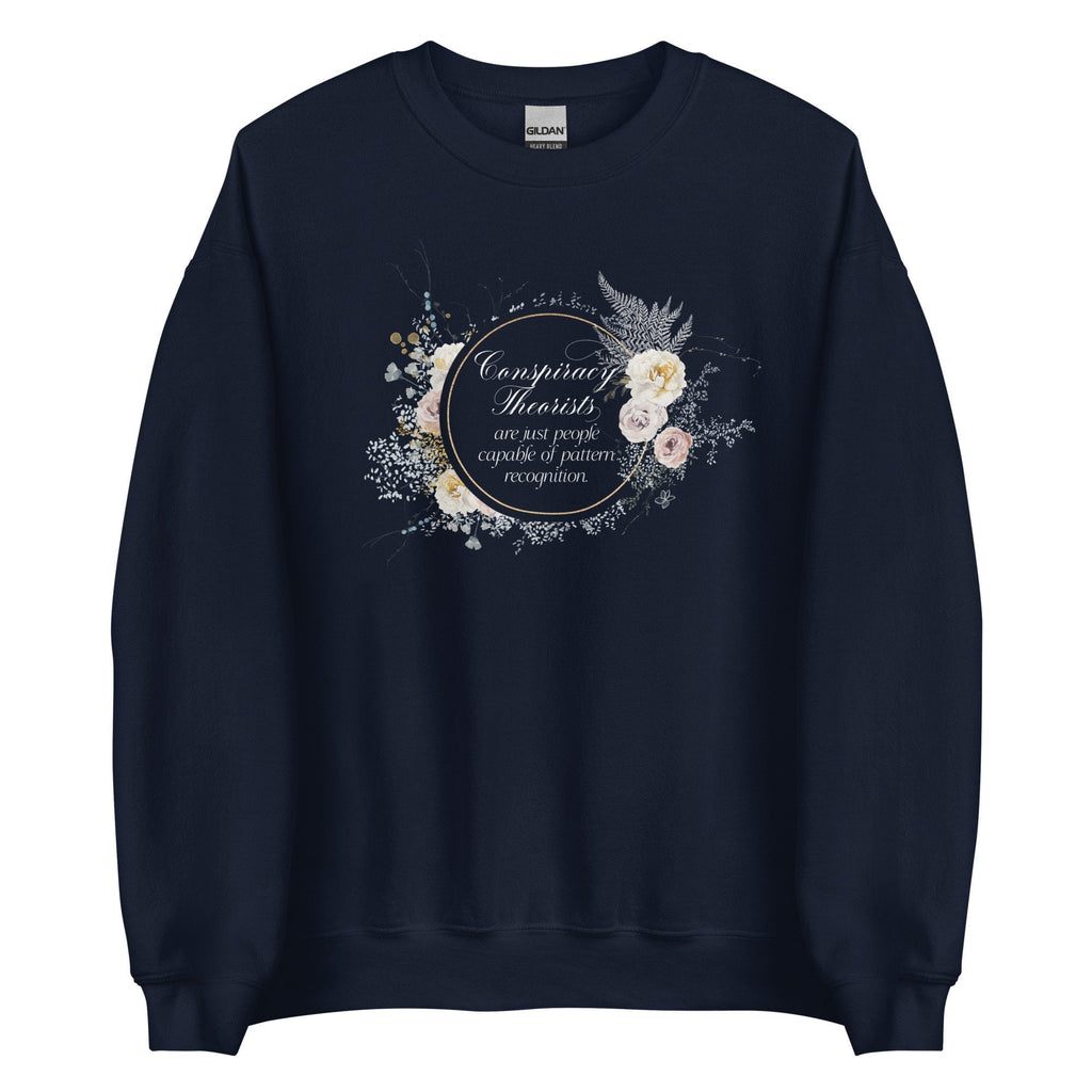 Conspiracy Theorists Are Just People Capable of Pattern Recognition Sweatshirt, Conservative Conspiracy Theorists Floral Crewneck Sweatshirt