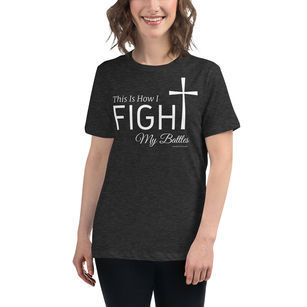 This Is How I Fight My Battles Women&#39;s Relaxed T-Shirt, Christian Cross Shirts for Women