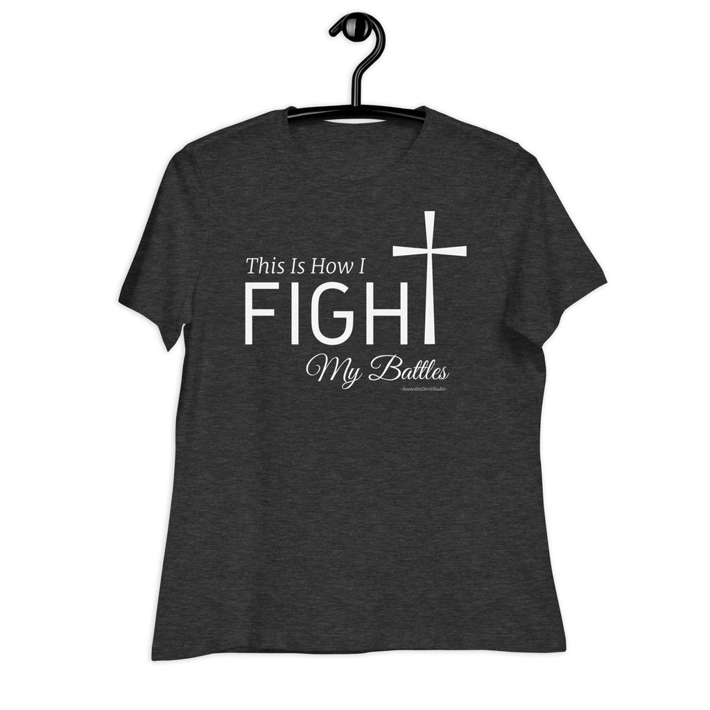 This Is How I Fight My Battles Women&#39;s Relaxed T-Shirt, Christian Cross Shirts for Women