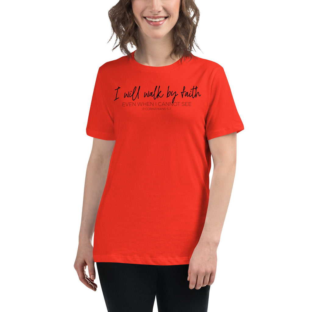 I Will Walk By Faith Even When I Cannot See Women&#39;s Relaxed T-Shirt, 2 Corinthians 5:7 Christian Bible Verse Shirt for Women