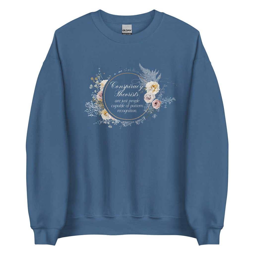 Conspiracy Theorists Are Just People Capable of Pattern Recognition Sweatshirt, Conservative Conspiracy Theorists Floral Crewneck Sweatshirt