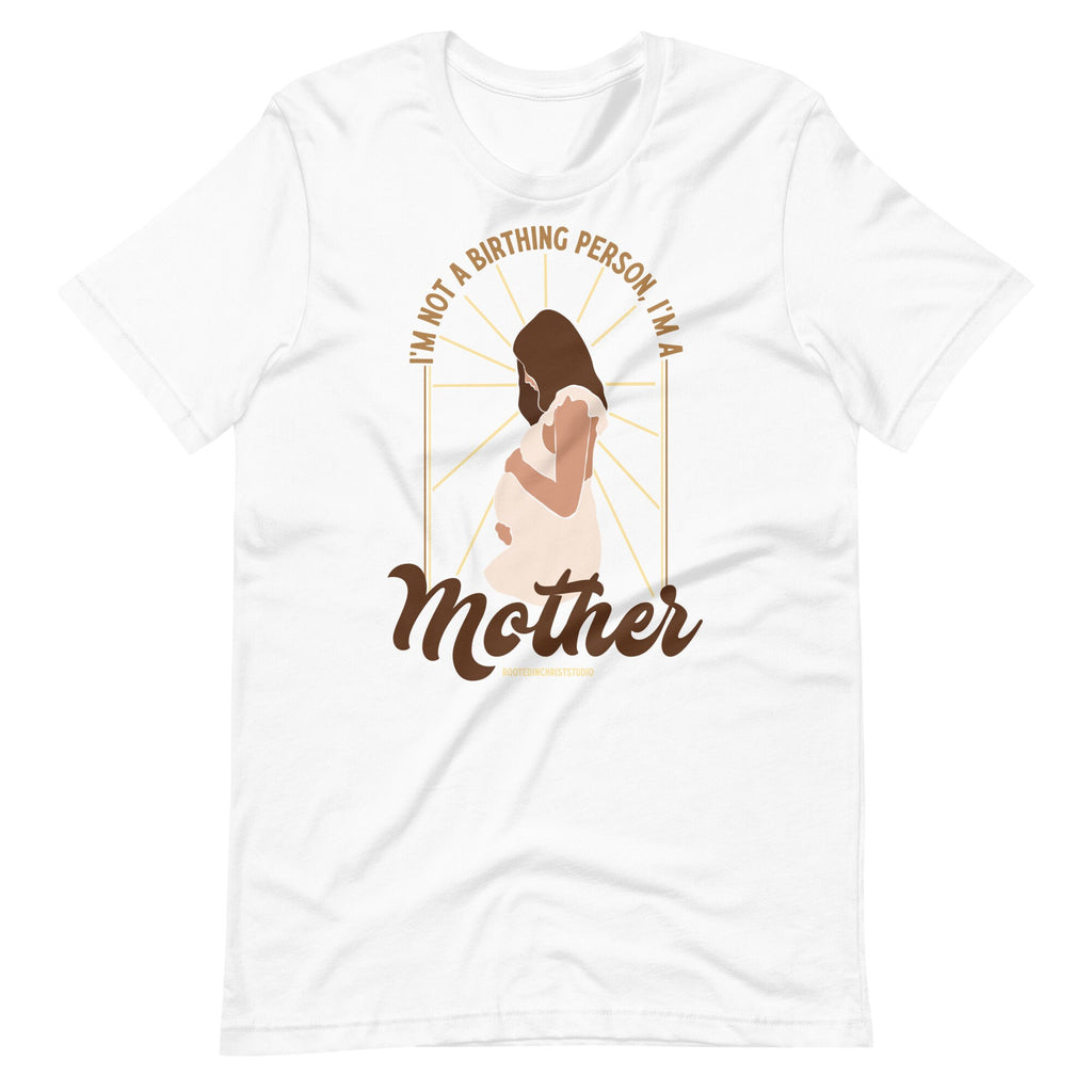 I’m Not A Birthing Person I’m A Mother Shirt, Custom Conservative Shirt for Mom