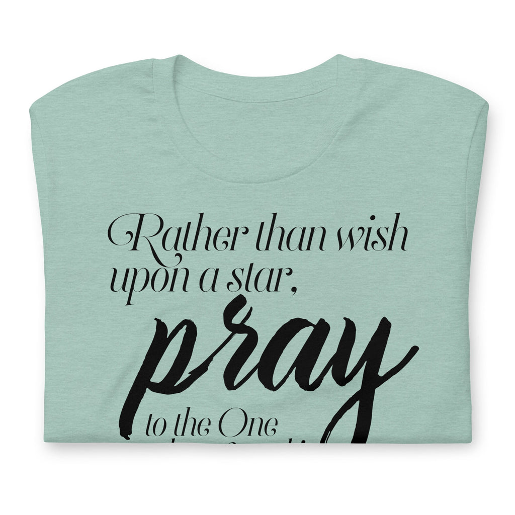 Rather Than Wish Upon A Star Pray To The One Who Created It Shirt, Christian Shirts for Women, Christian Gift for Her